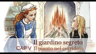 Il giardino segreto audiolibro Capitolo V Il pianto nel corridoio [upl. by Silas]