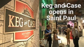 Keg and Case West 7th Market Opens in Saint Paul [upl. by Jeraldine415]