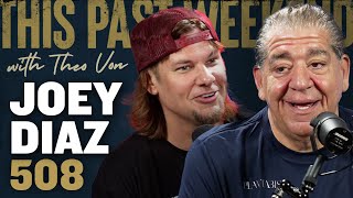 Joey Diaz  This Past Weekend w Theo Von 508 [upl. by Amanda]