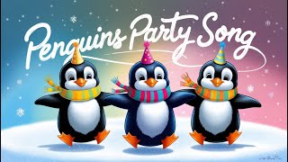 Penguin Party Song for Kids  Fun actions song Easy SingAlong Lets do Flipping with Penguins [upl. by Wat]