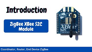 Introduction of ZigBee XBee S2C Module with Detail Explanation [upl. by Ettelrats]