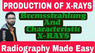 Production Of XRays  Bremsstrahlung And Characteristic XRays  Aaqib Mehraj [upl. by Nehepts355]