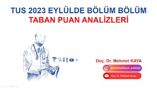 TUS 2023 Eylülde Bölüm Bölüm Taban Puan Analizleri [upl. by Ojeibbob]