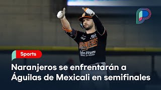 Naranjeros de Hermosillo se enfrentarán a Águilas de Mexicali en semifinales de LMP Puente Sports [upl. by Anirrak]