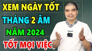 7 Ngày tốt tháng 2 Âm Lịch năm 2024 Giáp Thìn Động Thổ Khai Trương Cưới Hỏi Tốt mọi việc [upl. by Annas118]