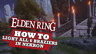 All 6 Nokron Eternal City Brazier Locations  Elden Ring [upl. by Hnao532]