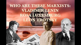 Who are Marxists Vladimir Lenin Rosa Luxemburg and Leon Trotsky Explained Shortly [upl. by Brelje635]