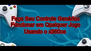 Faça Seu Controle Genérico Funcionar em Qualquer Jogo usando o x360ce corrigindo Possíveis Erros [upl. by Aleta]