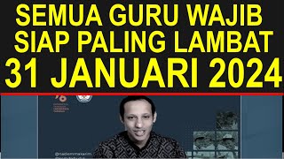 Semua guru tanpa terkecuali sertifikasi atau non wajib sudah siap paling lambat 31 Januari 2024 [upl. by Buatti]