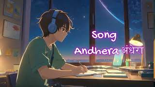 Andhera beautiful Song of Love and death  Soulful voice  Latest 2024 [upl. by Yllier]