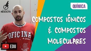 Compostos Iônicos e Compostos Moleculares [upl. by Lingwood]