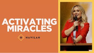 Activating Miracles  Havilah Cunnington [upl. by Leonerd]