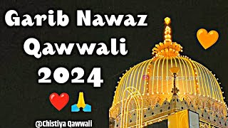 Qawwali  Khwaja Garib Nawaz ❤️ New Qawwali 2024 ❤️ Ajmer Sharif Kavvali ❤️ Kawali 2024 ❤️ [upl. by Nnaeerb]