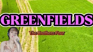 GREENFIELDS The Brothers Four Cover with Lyrics [upl. by Lenox]