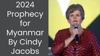 Prophecy for Myanmar by Cindy Jacobs  January 19 2024 [upl. by Olds]