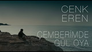 Cenk Eren  Çemberimde Gül Oya Official Video [upl. by Hernardo]