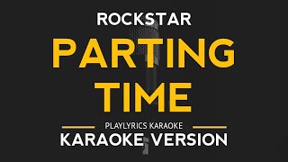 Parting Time  Rockstar Karaoke Version [upl. by Enella]