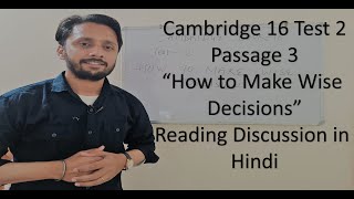 CAMBRIDGE BOOK 16 TEST 2 PASSAGE 3  HOW TO MAKE WISE DECISIONS DISCUSSION IN HINDI [upl. by Milman]