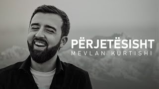 Mevlan Kurtishi  Përjetësisht 2023 [upl. by Aliled]