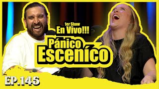 EP145 Pánico Escénico  Primer Show en Vivo [upl. by Kopaz]