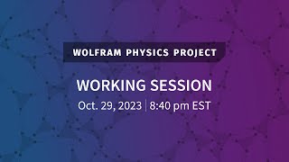 Wolfram Physics Project Working Session Quantum Black Holes and Other Things [upl. by Aynos811]