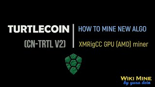 How to mine TurtleCoin cntrtl v2 XMRigCC GPU miner AMD [upl. by Aerdnad]