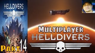 Helldivers Part 14 Multiplayer Walkthrough Gameplay Lets Play [upl. by Iaw786]