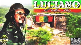 Luciano  Ill Follow Thee Millennium Taxi Riddim [upl. by Liagaba]