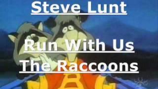 The Raccoons  Run With Us  Steve Lunt [upl. by Aivek]