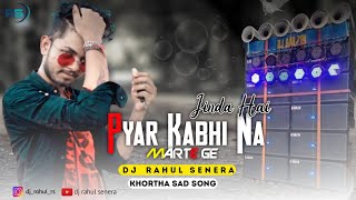 Jinda Hai Pyar Khabhi Na Marte Ge  New Khortha Sad Song  Robot Power Bass Mix DjRahul Senera [upl. by Tyoh984]