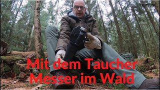 Aus Waldschrat wird der Waldtaucher  Taucher Messer Nutzbar [upl. by Solitta600]