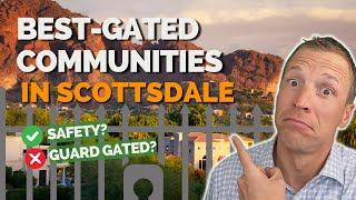 Top 5 Gated Communities in Scottsdale AZ  Pros and Cons of Gated Communities  Living in Scottsdale [upl. by Tecla493]