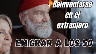 Emigrar a los 50 una oportunidad de reinventarse [upl. by Eceirahs]