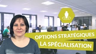 Les principales options stratégiques des entreprises  la spécialisation  Management  digiSchool [upl. by Eggleston]