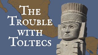 The Trouble with Toltecs [upl. by Toni510]