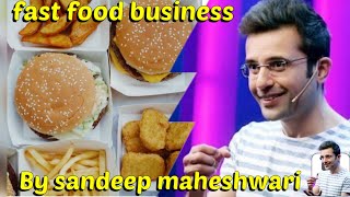 fast food business adviceBusiness advice by sandeep Maheshwari motivation business relaxmindsr [upl. by Cariotta]