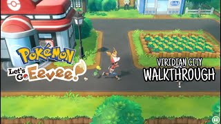 VIRIDIAN CITY WALKTHROUGH  POKEMON LETS GO EEVEE [upl. by Assil476]