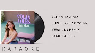 Vita Alvia  COLAK COLEK Dj Remix  KARAOKE Terbaru 2021 [upl. by Rafe868]