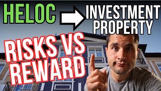 Should You Use a HELOC to Buy Investment Property Risk vs Reward [upl. by Myranda]