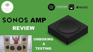 NEW Sonos Amp  Unboxing Set Up and Testing Review [upl. by Hartzel]