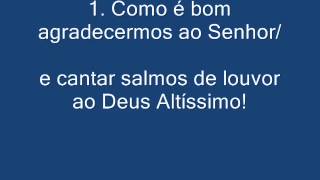 SALMO 91 92 COMO É BOM AGRADECERMOS AO SENHOR 11º DTC ano Bwmv [upl. by Racklin28]