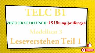 TELC B1  Zertifikat Deutsch  15 übungsprüfungen Leseverstehen B1  modelltest 3 Teil 1 mit lösung [upl. by Kennie]