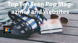 Top Ten Teen Pop Magazines and Websites [upl. by Googins180]