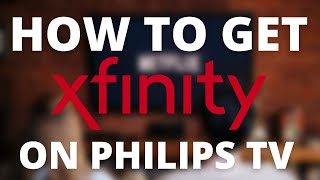 How To Get Xfinity Stream App on ANY PHILIPS TV [upl. by Gerianne695]