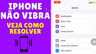 ✅RESOLVIDO iPhone NÃO tá VIBRANDO  Veja como resolver [upl. by Matteo400]