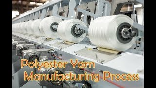 Polyester Yarn Manufacturing Process [upl. by Naujud]