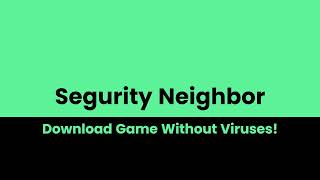 Trailer Segurity NeighborOrg The New Antivirus Apk Neighbors [upl. by Chae]