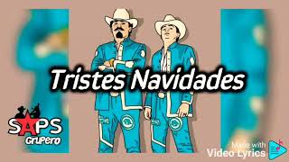 Los Dos Carnales  Tristes Navidades  Video letra [upl. by Llehcear]