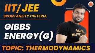 IITJEE Spontaneity Criteria With GIBBS EnergyG Thermo Dynamics amp Chemistrypart47 by A ARORA [upl. by Biegel]