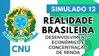 Simulado 12  Realidade Brasileira  Concurso Nacional Unificado  Desenvolvimento econômico e renda [upl. by Vardon875]